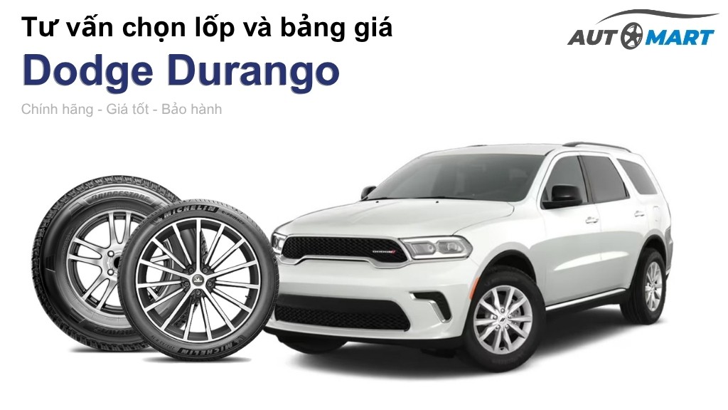 Bảng giá lốp xe Dodge Durango chính hãng, ưu đãi mới nhất