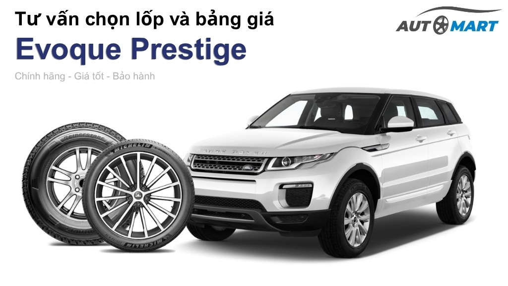 Bảng giá lốp xe Evoque Prestige chính hãng, ưu đãi mới nhất