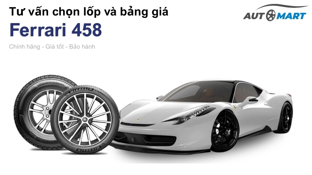 Bảng giá lốp xe Ferrari 458 chính hãng, ưu đãi mới nhất