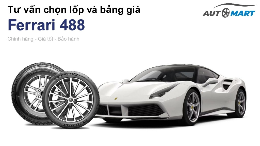 Bảng giá lốp xe Ferrari 488 chính hãng, ưu đãi mới nhất