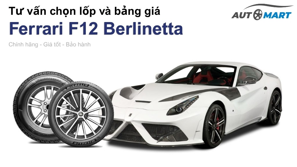 Bảng giá lốp xe Ferrari F12 Berlinetta chính hãng, ưu đãi mới nhất