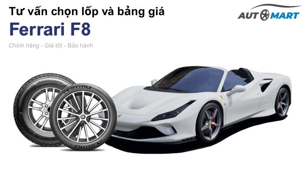 Bảng giá lốp xe Ferrari F8 chính hãng, ưu đãi mới nhất