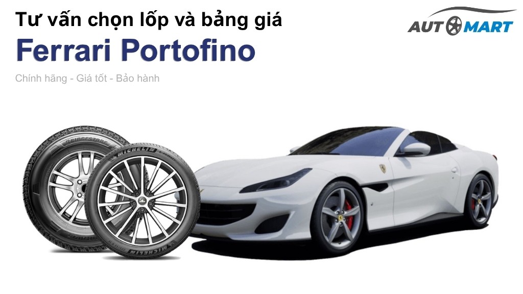 Bảng giá lốp xe Ferrari Portofino chính hãng, ưu đãi mới nhất