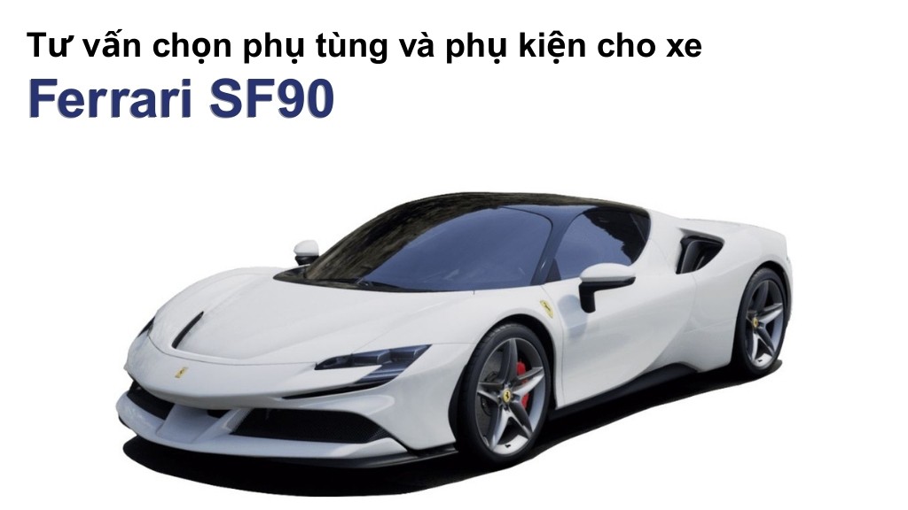 Bảng giá lốp xe Ferrari SF90 chính hãng, ưu đãi mới nhất
