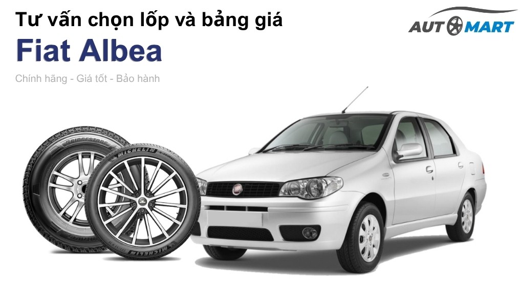 Bảng giá lốp xe Fiat Albea chính hãng, ưu đãi mới nhất