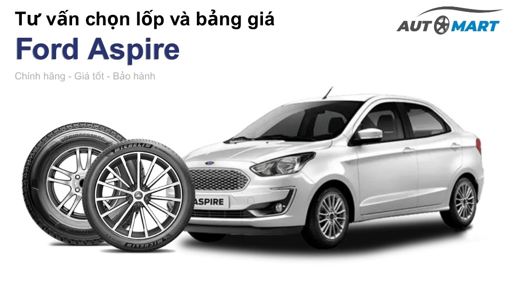 Bảng giá lốp xe Ford Aspire chính hãng, ưu đãi mới nhất