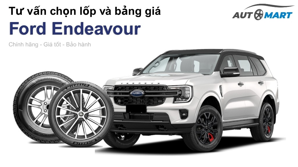 Bảng giá lốp xe Ford Endeavour chính hãng, ưu đãi mới nhất