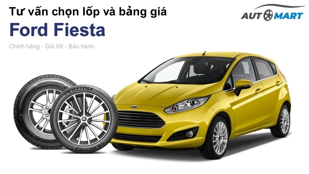 Bảng giá lốp xe Ford Fiesta chính hãng, ưu đãi mới nhất