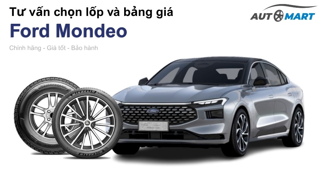 Bảng giá lốp xe Ford Mondeo chính hãng, ưu đãi mới nhất