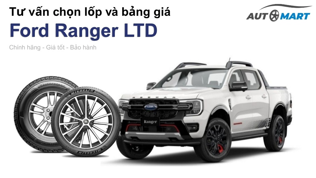 Bảng giá lốp xe Ford Ranger LTD chính hãng, ưu đãi mới nhất