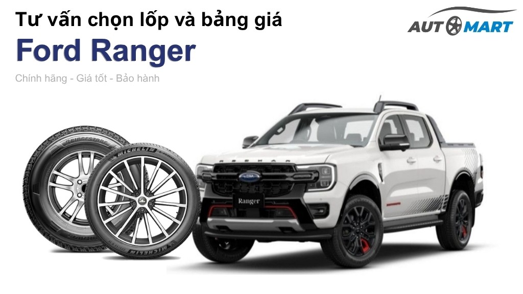 Bảng giá lốp xe Ford Ranger chính hãng, ưu đãi mới nhất