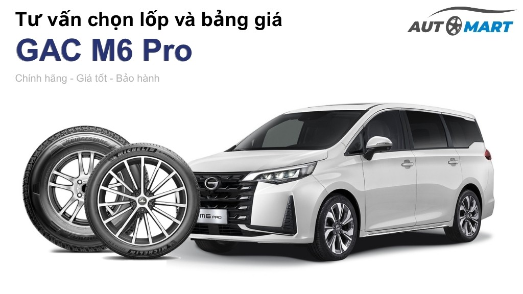 Bảng giá lốp xe GAC M6 Pro chính hãng, ưu đãi mới nhất