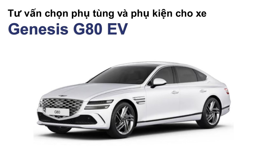 Bảng giá lốp xe Genesis G80 EV chính hãng, ưu đãi mới nhất