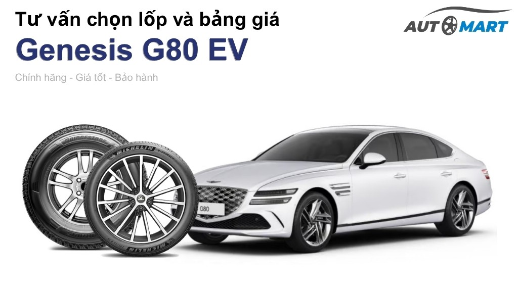Bảng giá lốp xe Genesis G80 EV chính hãng, ưu đãi mới nhất