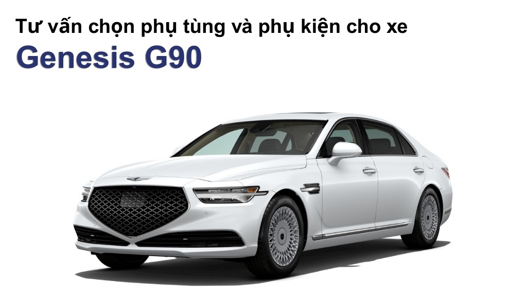 Bảng giá lốp xe Genesis G90 chính hãng, ưu đãi mới nhất