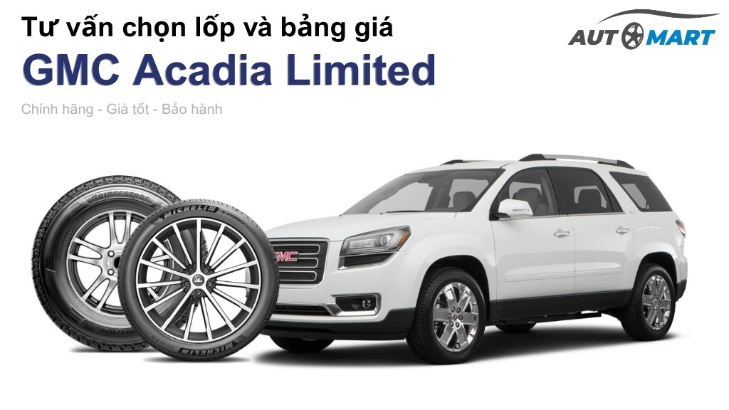 Bảng giá lốp xe GMC Acadia Limited chính hãng, ưu đãi mới nhất