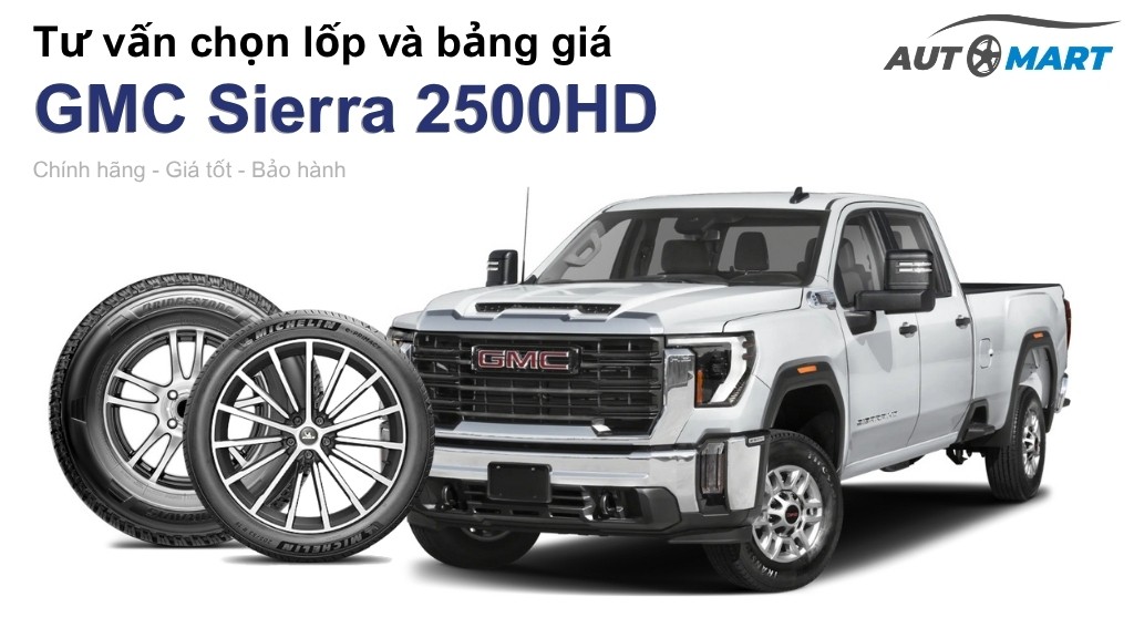 Bảng giá lốp xe GMC Sierra 2500HD chính hãng, ưu đãi mới nhất