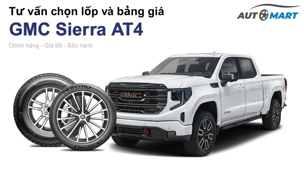 Bảng giá lốp xe GMC Sierra AT4 chính hãng, ưu đãi mới nhất
