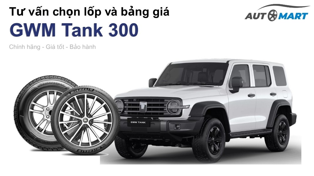 Bảng giá lốp xe GWM Tank 300 chính hãng, ưu đãi mới nhất