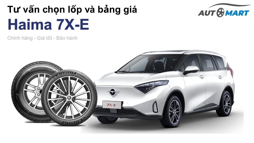 Bảng giá lốp xe Haima 7X-E chính hãng, ưu đãi mới nhất