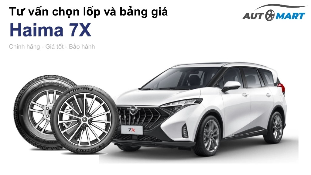 Bảng giá lốp xe Haima 7X chính hãng, ưu đãi mới nhất