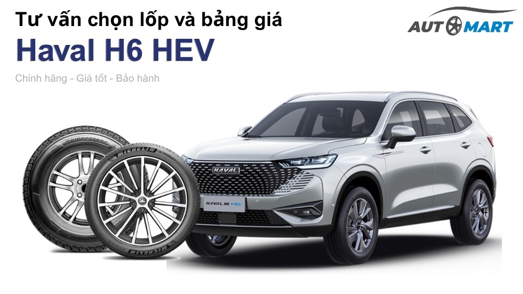 Bảng giá lốp xe Haval H6 HEV chính hãng, ưu đãi mới nhất
