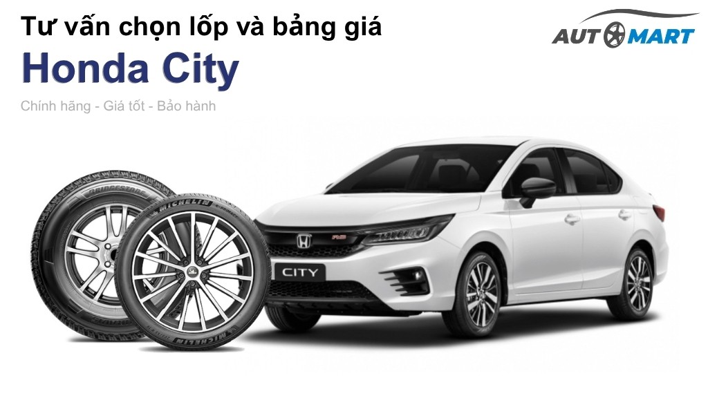 Bảng giá lốp xe Honda City chính hãng, ưu đãi mới nhất