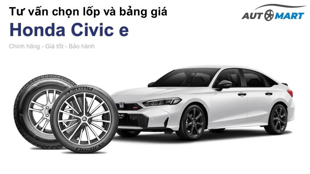 Bảng giá lốp xe Honda Civic e chính hãng, ưu đãi mới nhất