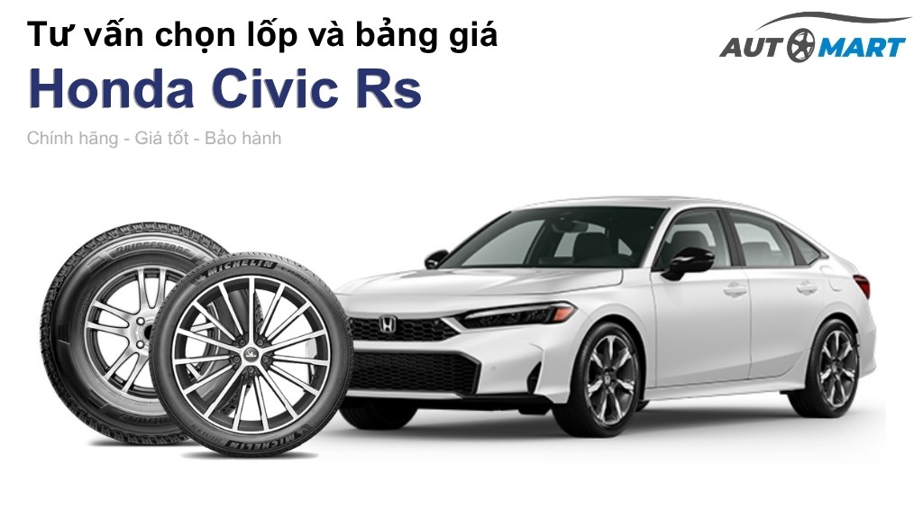 Bảng giá lốp xe Honda Civic Rs chính hãng, ưu đãi mới nhất