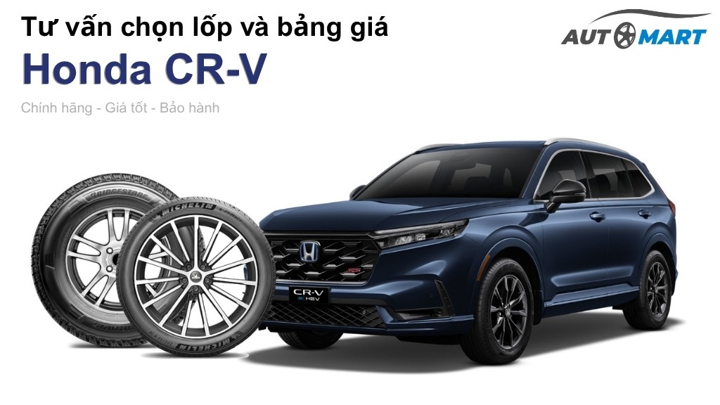 Bảng giá lốp xe Honda CR-V chính hãng, ưu đãi mới nhất