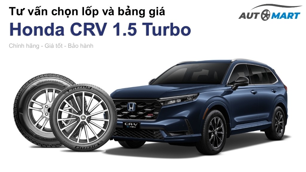 Bảng giá lốp xe Honda CRV 1.5 Turbo chính hãng, ưu đãi mới nhất