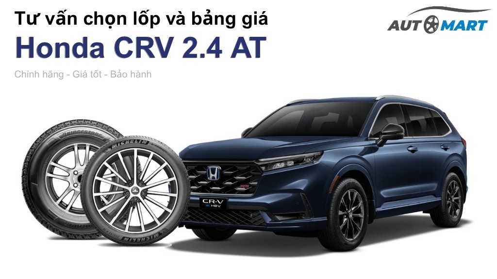 Bảng giá lốp xe Honda CRV 2.4 AT chính hãng, ưu đãi mới nhất