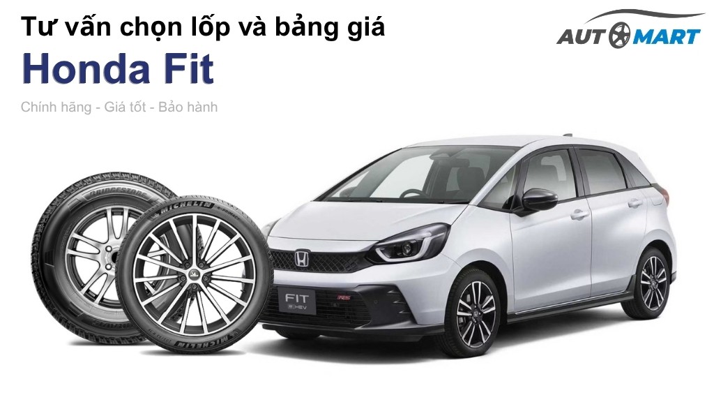 Bảng giá lốp xe Honda Fit chính hãng, ưu đãi mới nhất