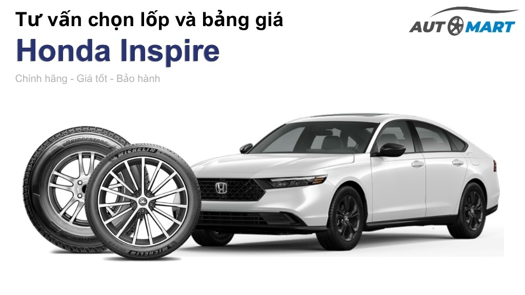 Bảng giá lốp xe Honda Inspire chính hãng, ưu đãi mới nhất
