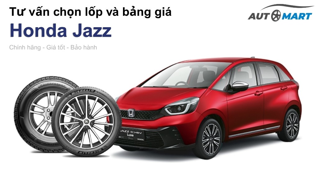 Bảng giá lốp xe Honda Jazz chính hãng, ưu đãi mới nhất