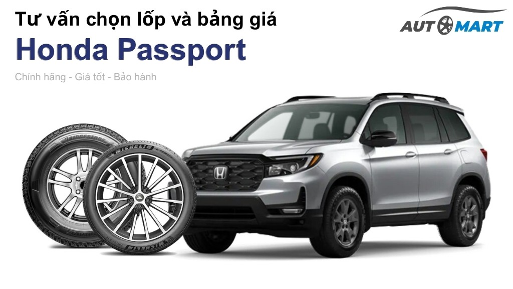 Bảng giá lốp xe Honda Passport chính hãng, ưu đãi mới nhất