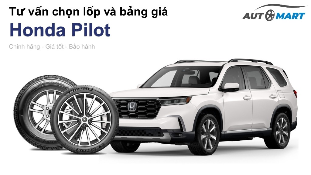 Bảng giá lốp xe Honda Pilot chính hãng, ưu đãi mới nhất