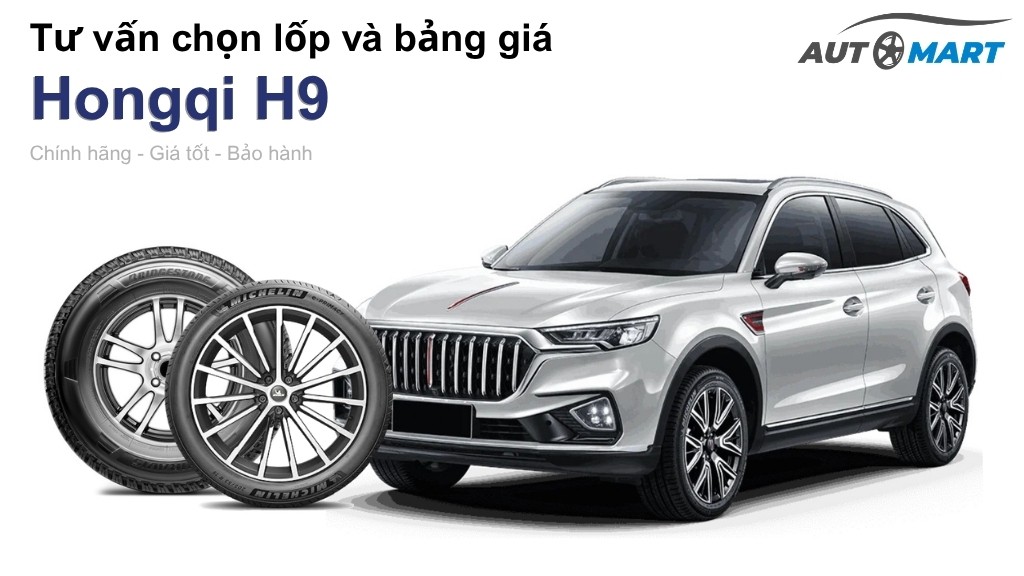 Bảng giá lốp xe Hongqi H9 chính hãng, ưu đãi mới nhất