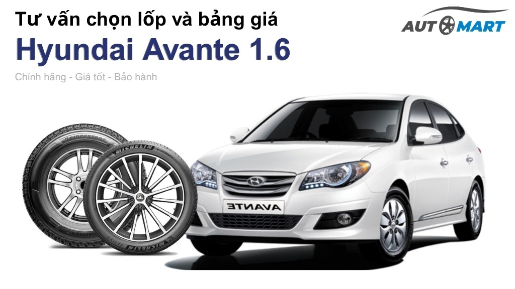Bảng giá lốp xe Hyundai Avante 1.6 chính hãng, ưu đãi mới nhất