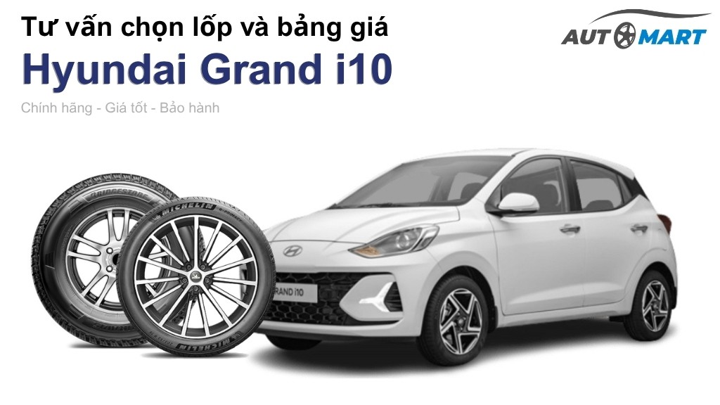 Bảng giá lốp xe Hyundai Grand i10 chính hãng, ưu đãi mới nhất