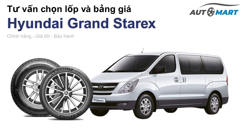 Bảng giá lốp xe Hyundai Grand Starex chính hãng, ưu đãi mới nhất