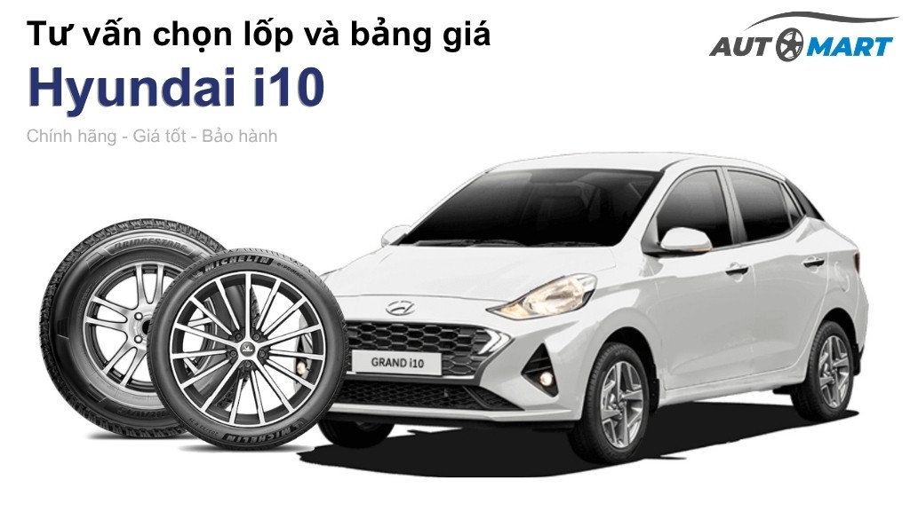 Bảng giá lốp xe Hyundai i10 chính hãng, ưu đãi mới nhất