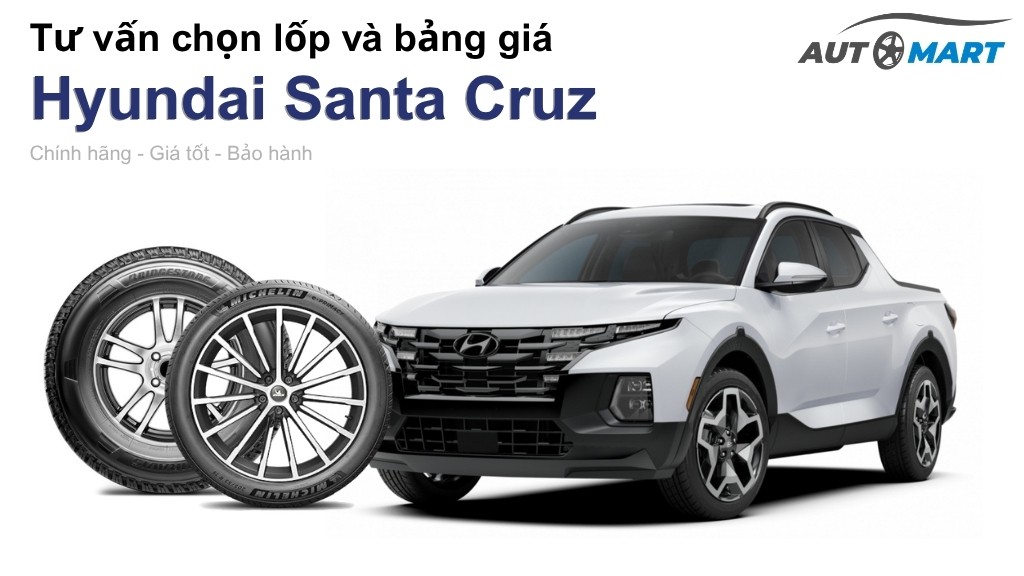 Bảng giá lốp xe Hyundai Santa Cruz chính hãng, ưu đãi mới nhất