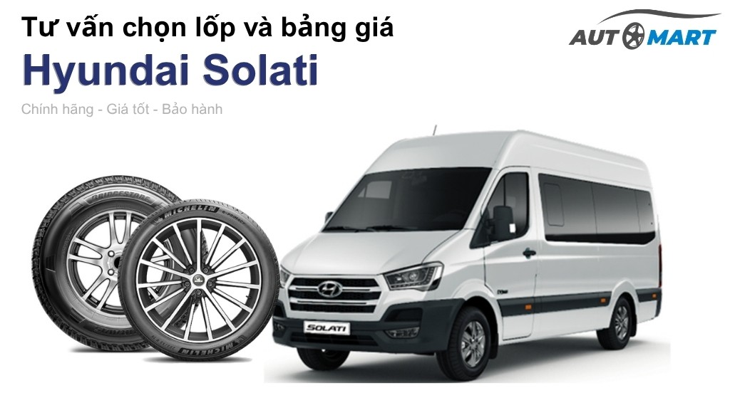 Bảng giá lốp xe Hyundai Solati chính hãng, ưu đãi mới nhất