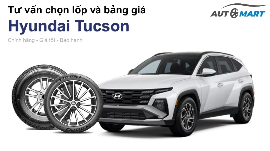 Bảng giá lốp xe Hyundai Tucson chính hãng, ưu đãi mới nhất