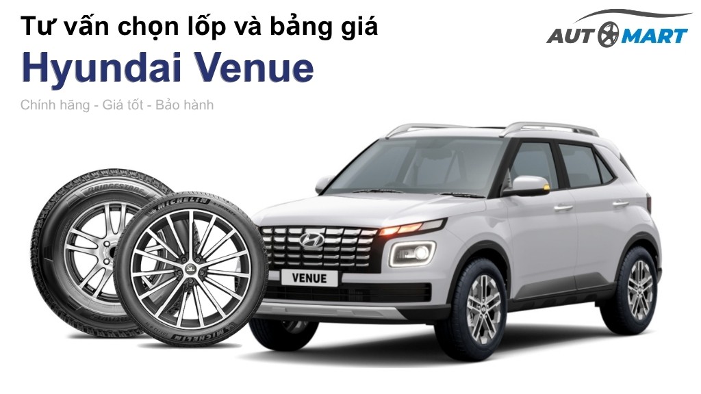 Bảng giá lốp xe Hyundai Venue chính hãng, ưu đãi mới nhất