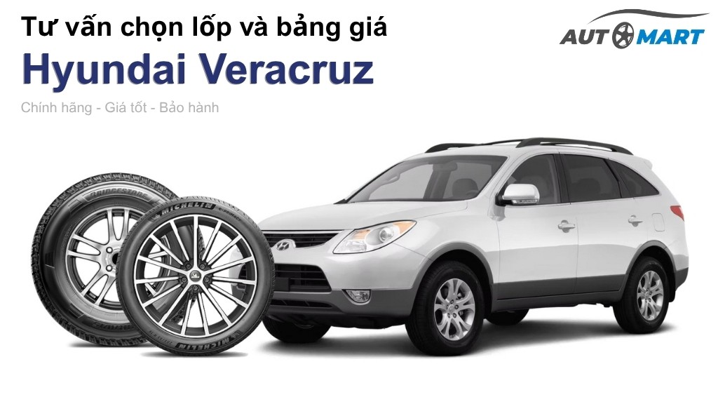 Bảng giá lốp xe Hyundai Veracruz chính hãng, ưu đãi mới nhất