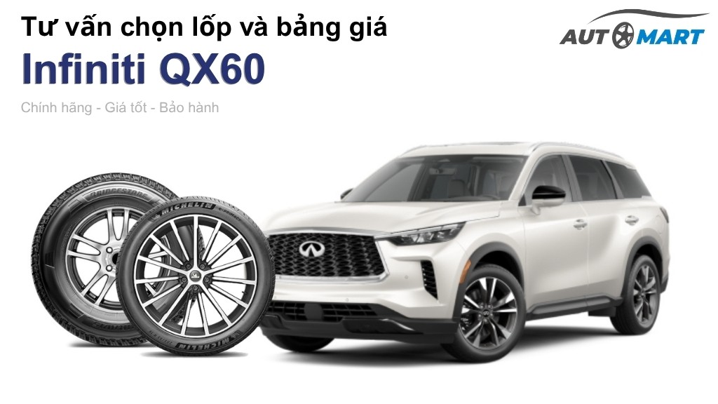Bảng giá lốp xe Infiniti QX60 chính hãng, ưu đãi mới nhất
