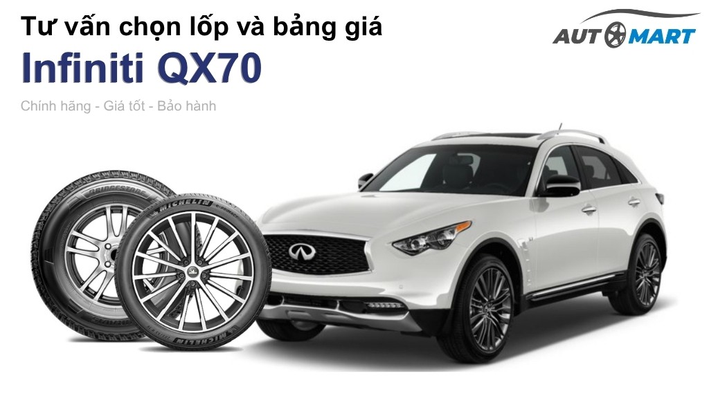 Bảng giá lốp xe Infiniti QX70 chính hãng, ưu đãi mới nhất