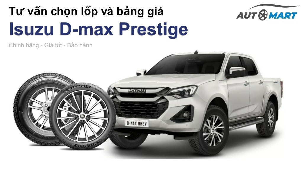 Bảng giá lốp xe Isuzu D-max Prestige chính hãng, ưu đãi mới nhất